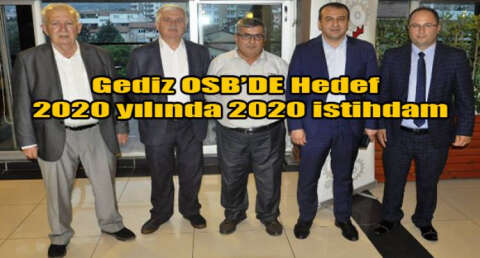 Gediz OSB’nin istihdam hedefi